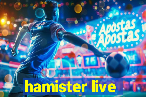 hamister live